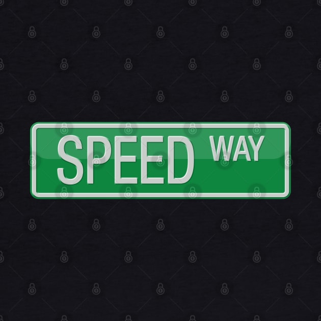 Speed Way Street Sign T-shirt by reapolo